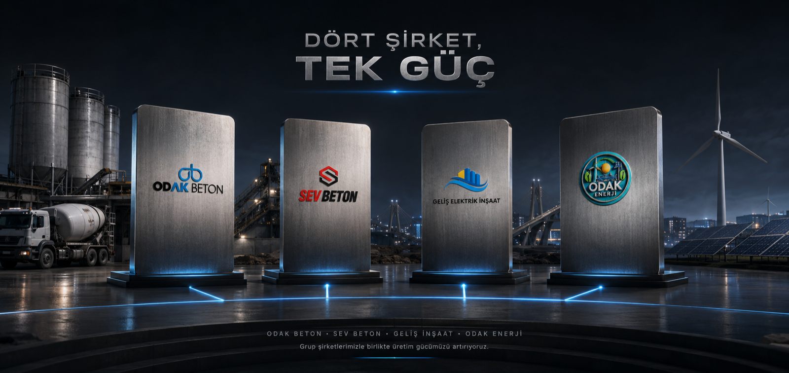 Dört Şirket, Tek Güç — Odak Beton, Sev Beton, Geliş İnşaat ve Odak Enerji